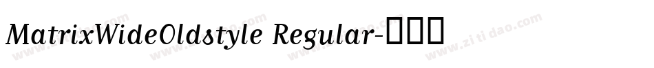 MatrixWideOldstyle Regular字体转换